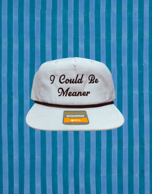 I could be meaner